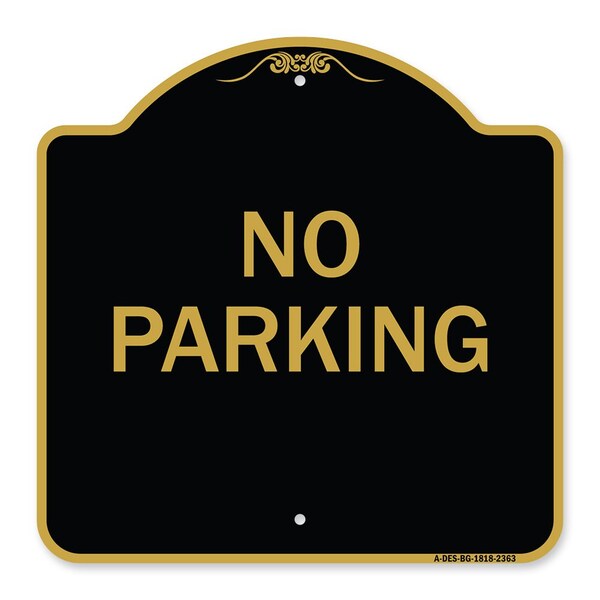Signmission Designer Series Sign-No Parking, Black & Gold Aluminum Architectural Sign, 18" x 18", BG-1818-23630 A-DES-BG-1818-23630 - main